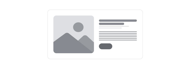 A wireframe card with a large image on the left, and on the right a heavy heading, light body copy and a single dark filled button.