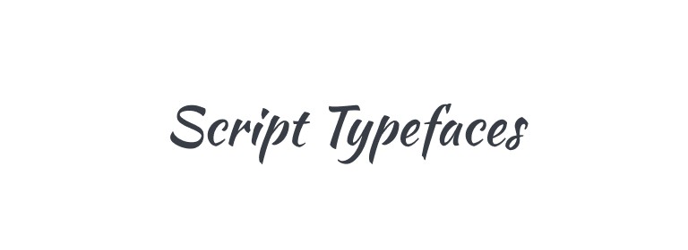 The words “Script Typefaces” set in a slanted brush script with joined, handwritten strokes.